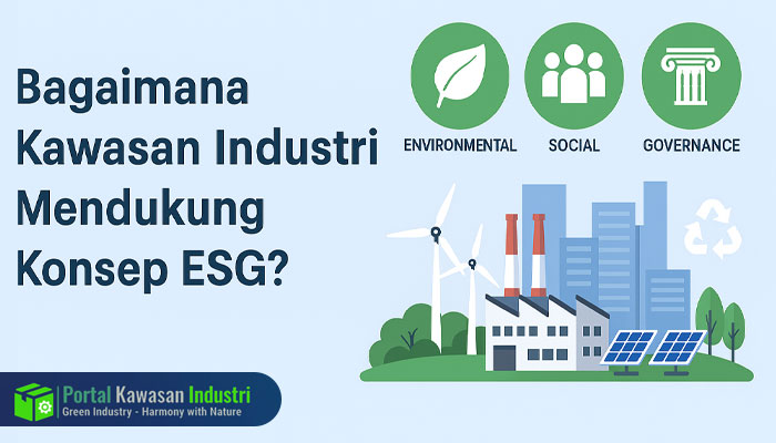 Bagaimana Kawasan Industri Mendukung Konsep ESG?
