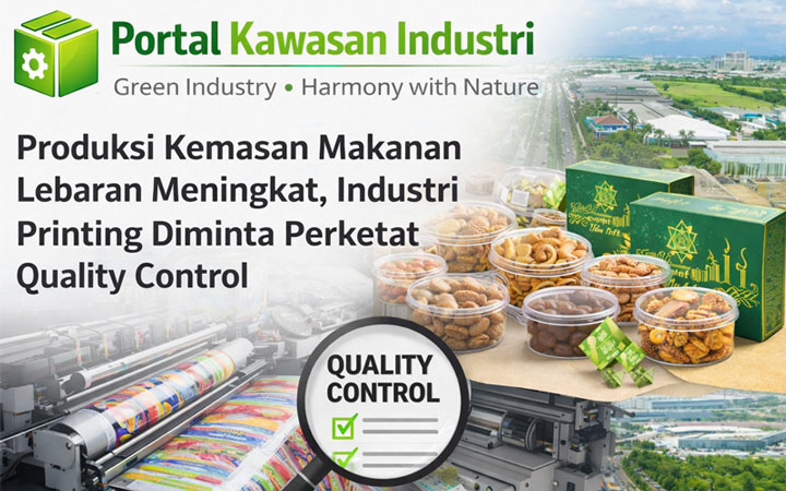 Produksi Kemasan Makanan Lebaran Meningkat, Industri Printing Diminta Perketat Quality Control