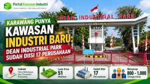 Karawang Punya Kawasan Industri Baru: Dean Industrial Park Sudah Diisi 17 Perusahaan
